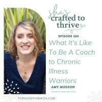 What Its Like To Be A Coach to Chronic Illness Warriors with Amy Musson
