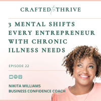 3 Mental Shifts Every Entrepreneur with Chronic Illness Needs
