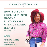 How to Turn Your Art Into Income Sustainably with Chronic Illness with Brianna Case