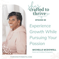 Experience Growth While Pursuing Your Passion with Michelle McDowell