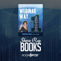 The Webinar Way Episode 11: Part IV - The Webinar Lifestyle