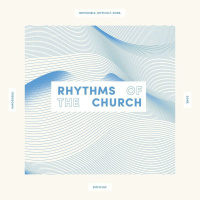 Rhythms of the Church - The Gospel, the Church, and the Mission