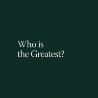 Who is the Greatest?