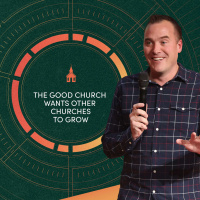 The Good Church Wants Other Churches to Grow | The Church God Calls Good | Pastor Weihrauch