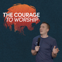 The Courage To Worship | Courage In The Fire | Pastor Zach Weihrauch