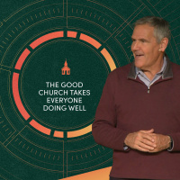The Good Church Takes Everyone Doing Well | The Church God Calls Good | Pastor Joe Coffey