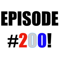 Episode 200: EPISODE 200! Season 4s Greatest Hits! 