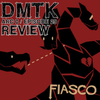Arc 0 / Episode 029 - Fiasco - Review