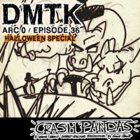 Arc 0 / Episode 36 - Crash Pandas - Halloween - Pt 2