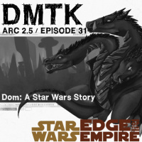 Arc 2.5 / Episode 31 - Star Wars EotE - Dom, a Star Wars Story