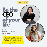 Letting Go of Perfection: Embrace Your Imperfect Humanity, With Simi Botic 