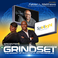Fabian L Matthews, Founder and Owner of Spotlight Productions LLC. | GRINDSET Podcast | KUDZUKIAN 