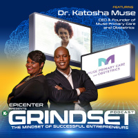 Dr. Katosha Muse, CEO  Founder of Muse Primary Care and Obstetrics| GRINDSET Podcast | KUDZUKIAN 