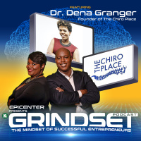 DR. Dena Granger, Founder of The Chiro Place | GRINDSET Podcast | KUDZUKIAN