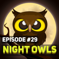#29 - Night Owls