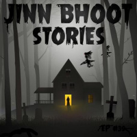 #39 - Jinn Bhoot Stories Again!
