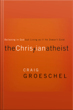 The Christian Atheist: Believing In God But Living As If He Doesnt Exist