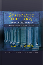 Systematic Theology: Audio Lectures: An Introduction To Biblical Doctrine