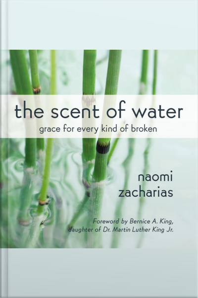 The Scent Of Water: Grace For Every Kind Of Broken