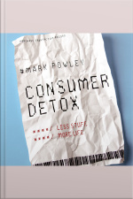 Consumer Detox: Less Stuff, More Life
