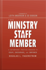 The Ministry Staff Member: A Contemporary, Practical Handbook To Equip, Encourage, And Empower