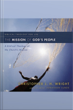 The Mission Of Gods People: Audio Lectures: A Biblical Theology Of The Churchs Mission