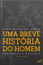 Uma Breve História do Homem: Progresso e Declínio