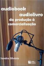 Audiobook - Audiolivro: da Produção à Comercialização
