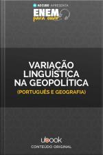 ENEM - Variação Linguística na Geopolítica (Português e Geografia)