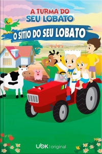 A Turma do Seu Lobato- O Sítio do Seu Lobato  