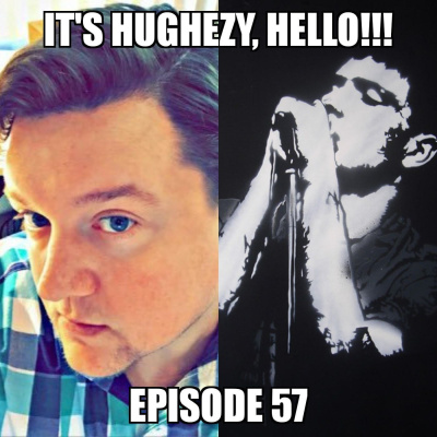 Its Hughezy, Hello!