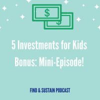 Mini-Episode: 5 Investments for Kids