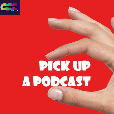 Pick Up A Podcast