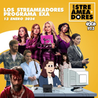 Chicas Pesadas, Engaños, Carol y el Fin del Mundo, Cuando acecha la maldad - LOS STREAMEADORES RADIO - 13 de Enero 2024