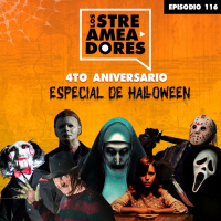 116- Especial de Terror: 4to Aniversario.
