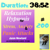 #200 Relaxation Hypnosis for Stress, Anxiety - “YOU WERE BORN WITH POSITIVE FOUNDATIONS INBUILT (Jason Newland) (29th October 2020)