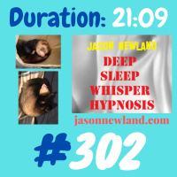 #302 Deep Sleep Whisper Hypnosis “321 RELAX - 321 SLEEP” (Jason Newland) (19th February 2021)