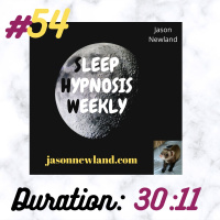 Sleep Hypnosis Weekly #54 “RELAX  SLEEP” (Jason Newland) (10th October 2020)