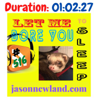 #516 Let me bore you to sleep “I CHALLENGE YOU TO TRY AND STAY AWAKE” - Jason Newland (10th October 2020)