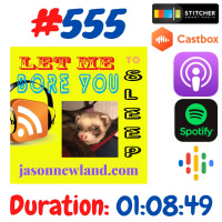 #555 Let me bore you to sleep “I’VE BEEN PODCASTING FOREVER” - Jason Newland (30th November 2020)