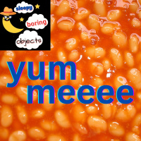 #34 Baked beans SLEEPY Boring Objects (Jason Newland) (17th January 2023)