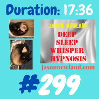 #299 Deep Sleep Whisper Hypnosis “YOU ARE THE BOSS OF YOUR RELAXATION LEVELS  WHEN YOU SLEEP” (Jason Newland) (1st February 2021)
