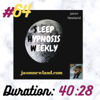 Sleep Hypnosis Weekly #64 “LET EMOTIONS FLOW LIKE CLOUDS IN THE SKY” (Jason Newland) (19th January 2021)