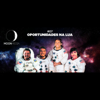 PodCast #07 – Oportunidades na Lua