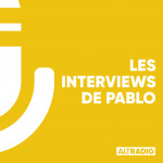 Les Interviews De Pablo - Altradio