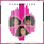 Pynk Mattters Podcast