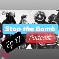 Stop the Bomb Podcast - Episode 17: We Play Catch Up
