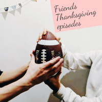 Friends Thanksgiving Episodes