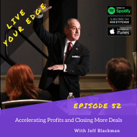 Accelerating Profits and Closing More Sales w/ Jeff Blackman