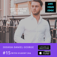 How to Design a Life of Your Dreams w/ Joshua Daniel George